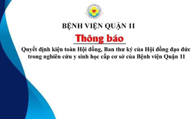 Quyết định kiện toàn Hội đồng, Ban thư ký của Hội đồng đạo đức trong nghiên cứu y sinh học cấp cơ sở của Bệnh viện Quận 11